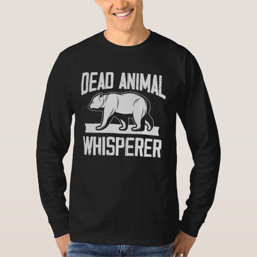 T-shirt dead animal whisperer for a taxidermist (Devant)
