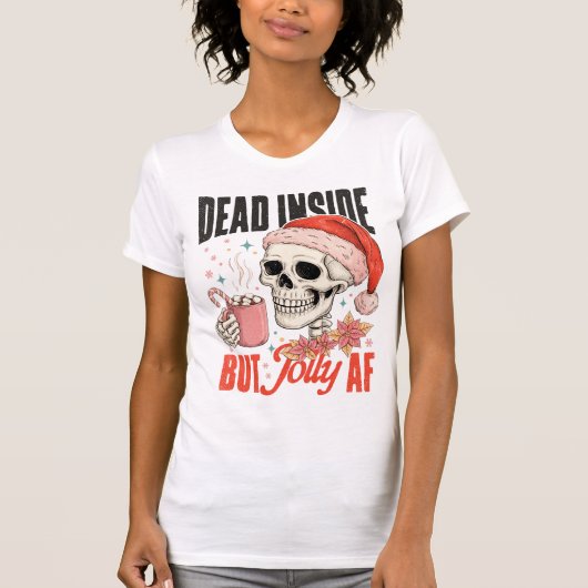 T-shirt Dead Inside But Jolly AF Christmas Skull (Devant)