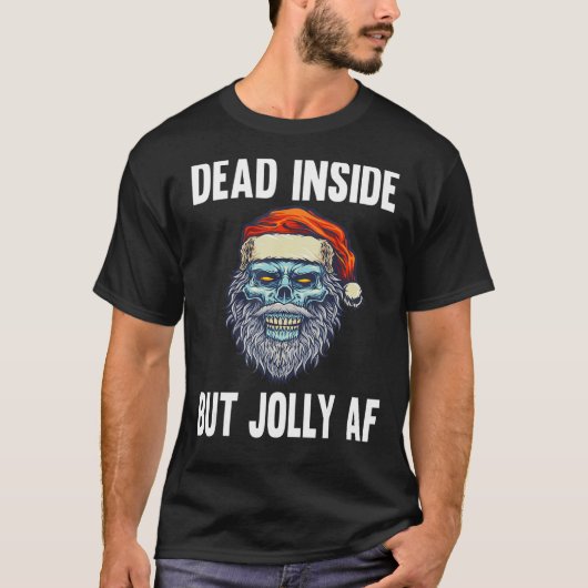 T-shirt Dead Inside But Jolly AF Funny Skeleton Santa Hat (Devant)