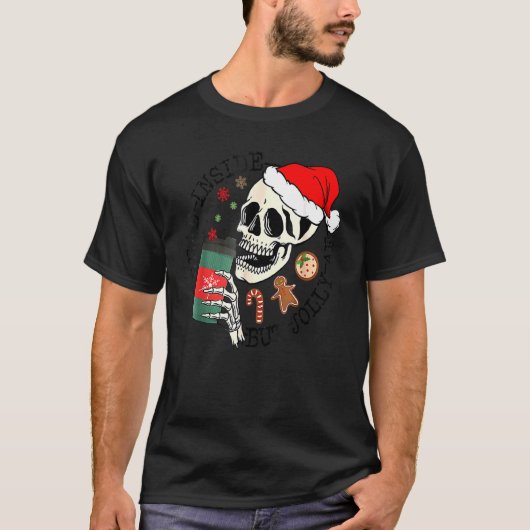 T-shirt Dead Inside But Jolly AF Skeleton Santa Hat Chris (Devant)