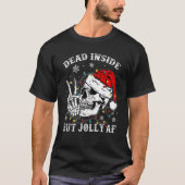 T-shirt Dead Inside But Jolly Af Skull Santa Light Skeleto (Devant)