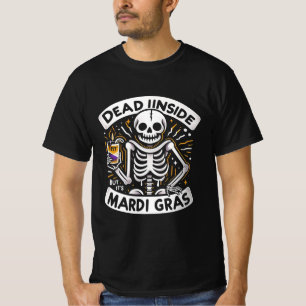 T-shirt Dead Inside Mais c’est Mardi Gras - Drôle Skeleton