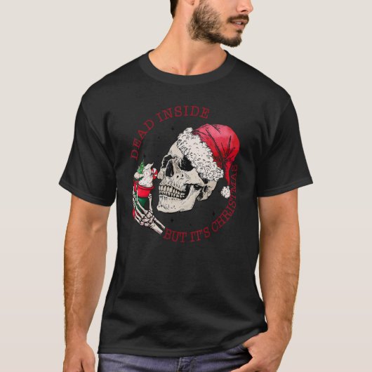 T-shirt Dead Inside Mais c'est Chrismtas Skeleton (Devant)