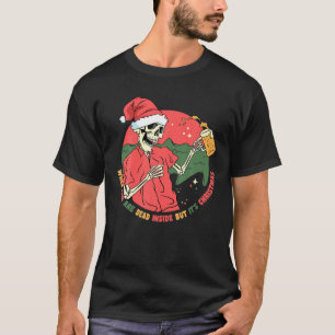 T-shirt Dead Inside Mais c'est Noël Squelette Boire B