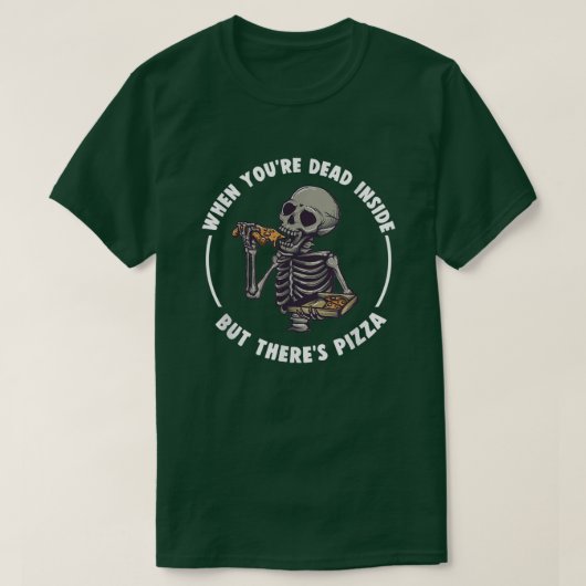 T-shirt Dead Inside Mais il y a Pizza Funny Skeleton (Design devant)