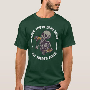 T-shirt Dead Inside Mais il y a Pizza Funny Skeleton