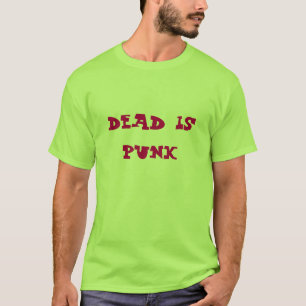 T-shirt Dead Is Punk