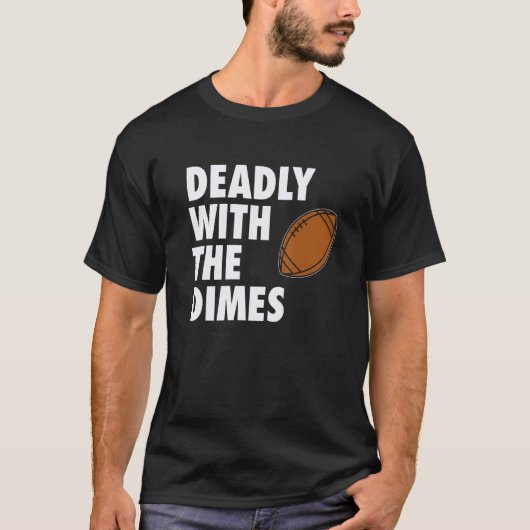 T-shirt Deadly With the Dimes Football Quarterback Offense (Devant)
