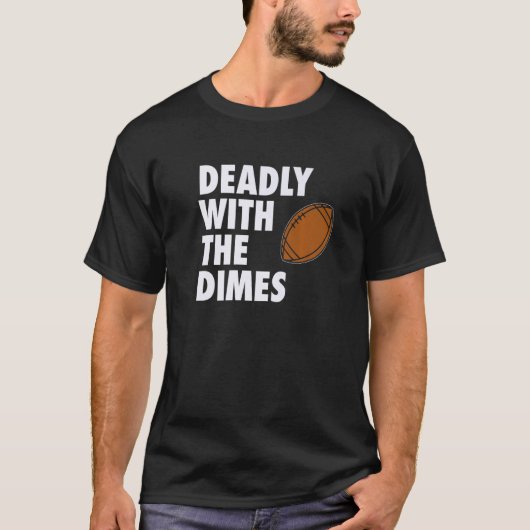 T-shirt Deadly With the Dimes Football Quarterback Offense (Devant)