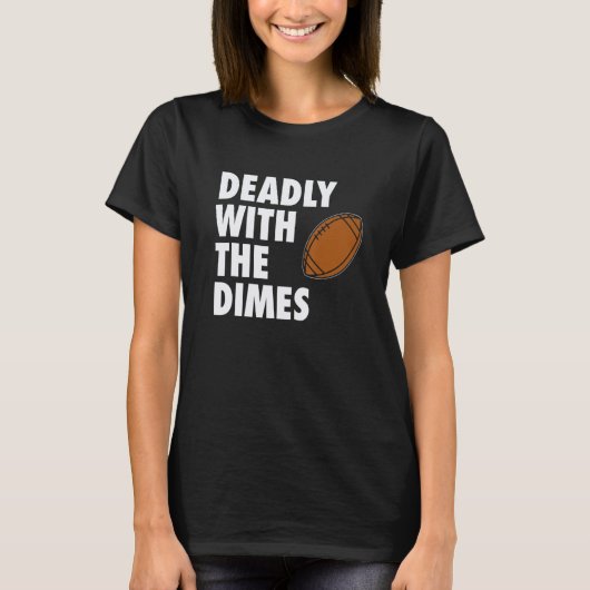 T-shirt Deadly With the Dimes Football Quarterback Offense (Devant)