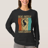 T-shirt Deaf Pride ASL Sign Language Deaf initely Always H (Devant)