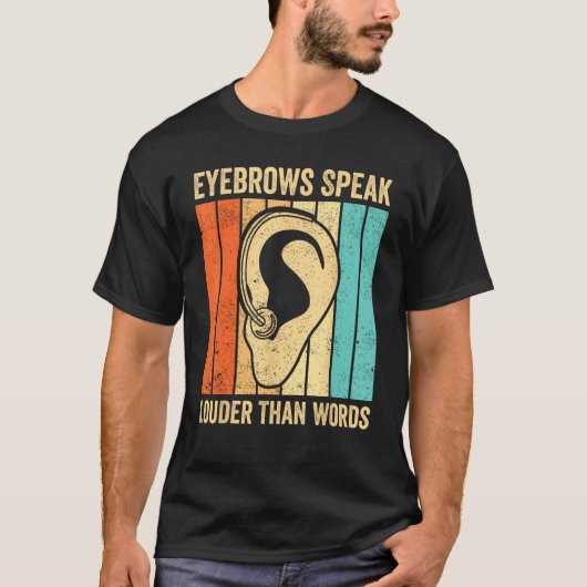 T-shirt Deaf Pride ASL Sign Language Eyebrows Speak Than W (Devant)
