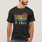 T-shirt Deaf vibes only Hand Sign Language ASL Hand gestur (Devant)
