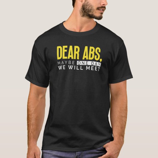 T-shirt Dear Abs Maybe One Day We Will Meet Gym Bodybuild (Devant)