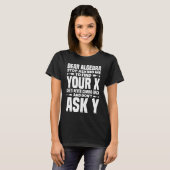 T-shirt Dear Algebra Stop Asking Me To Find Your X Math N (Devant entier)