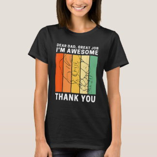 T-shirt Dear Dad Great Job I m Awesome Thank You Retro Fat