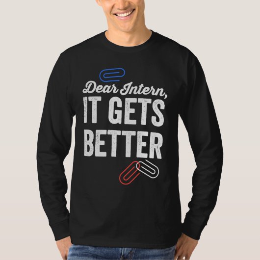 T-shirt Dear Intern It Gets Better   Errors Office Intern (Devant)