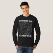 T-shirt Dear Math Grow Up And Solve Your Own Problems 1 (Devant entier)