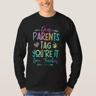 T-shirt Dear Parents Tag Youre It Love Teacher Tie Dye Fun