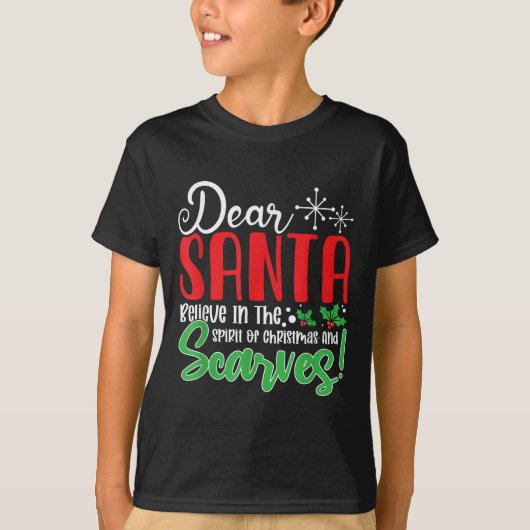 T-shirt Dear Santa Believe In Srit Of Xmas And Ves! Christ (Devant)