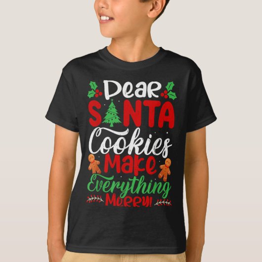 T-shirt Dear Santa Cookies Make Everything Merry! Funny Ch (Devant)