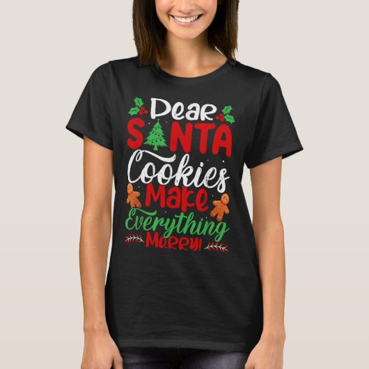 T-shirt Dear Santa Cookies Make Everything Merry! Funny Ch (Devant)