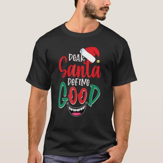 T-shirt Dear Santa Define Good (Devant)