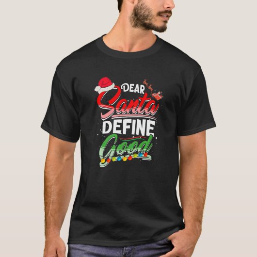 T-shirt Dear Santa Define Good Christmas Matching Xmas Lig (Devant)