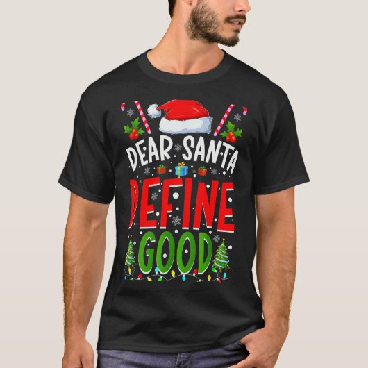 T-shirt Dear Santa Define Good Matching Christmas Family S (Devant)