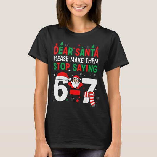 T-shirt Dear Santa, Funny 67 Six Seven Christmas 6-7 Men W (Devant)
