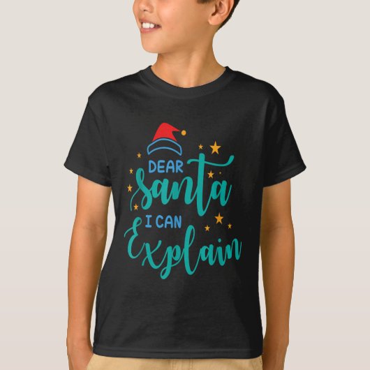 T-shirt Dear Santa I Can And Explain Quote (Devant)