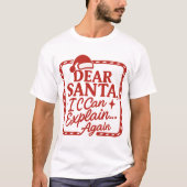 T-shirt Dear Santa, I Can Explain… Again Funny Christmas S (Devant)