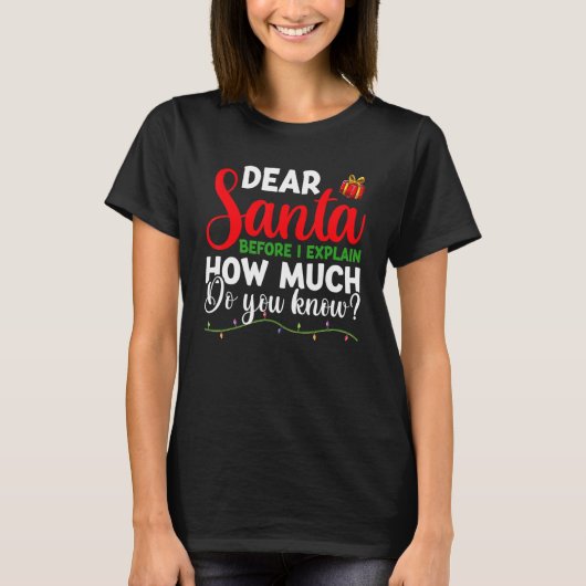 T-shirt Dear Santa I Can Explain For Men Women Kids Chris (Devant)