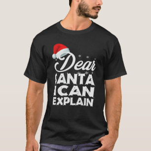 T-shirt Dear Santa I Can Explain Funny