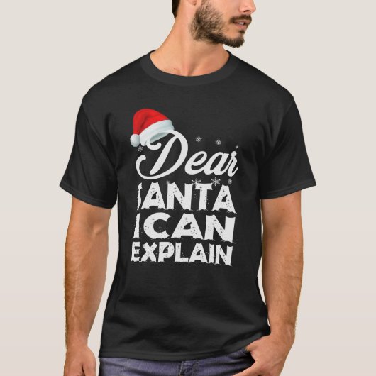 T-shirt Dear Santa I Can Explain Funny (Devant)