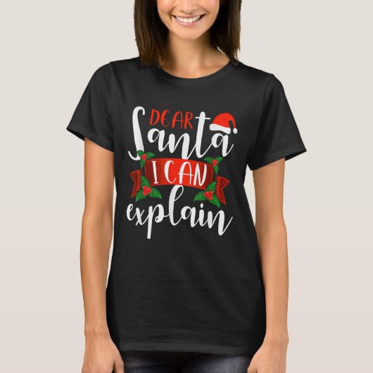 T-shirt Dear Santa I Can Explain Funny Christmas Decoratio (Devant)