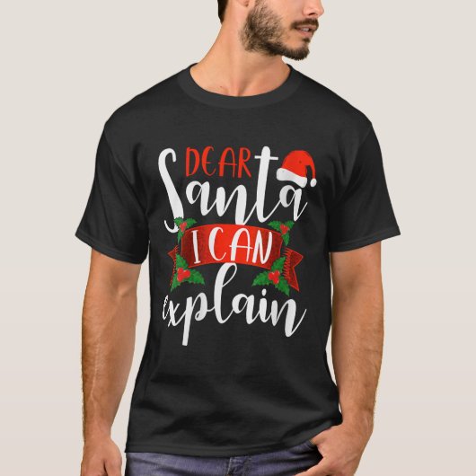 T-shirt Dear Santa I Can Explain Funny Christmas Decoratio (Devant)