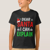 T-shirt Dear Santa I Can Explain Funny Christmas Holiday F (Devant)