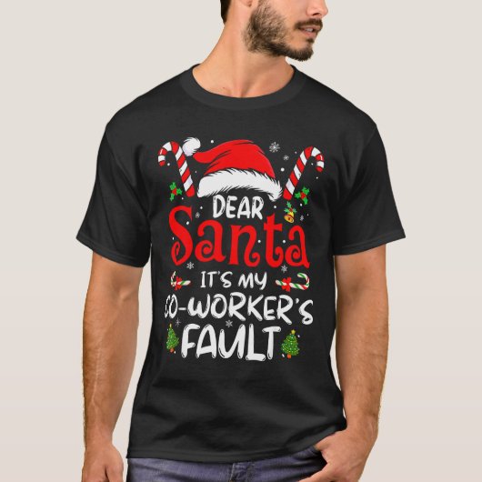 T-shirt Dear Santa It’s My Coworker’s Fault Funny Saying C (Devant)