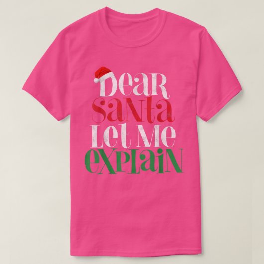T-shirt Dear Santa Lets Me Eplain Funny Christmas Pajama C (Design devant)