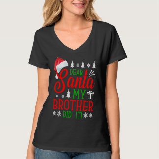 T-shirt Dear Santa My Brother Did It Christmas