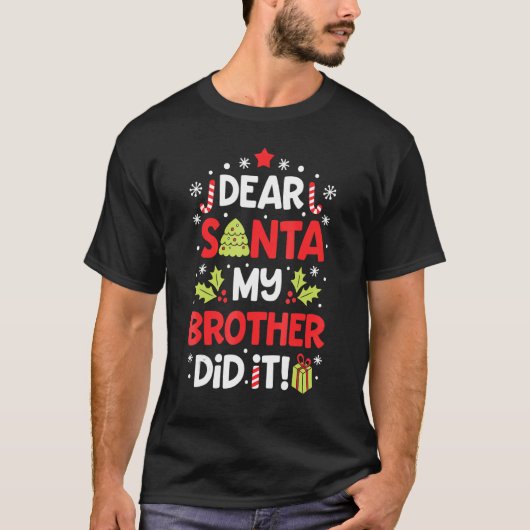 T-shirt Dear Santa My Brother Did It Christmas Pajama 1 (Devant)