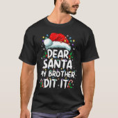 T-shirt Dear Santa My Brother Did It Funny Christmas Boys (Devant)
