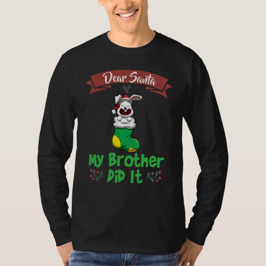 T-shirt Dear Santa My Brother Did It Siblings Christmas_12 (Devant)