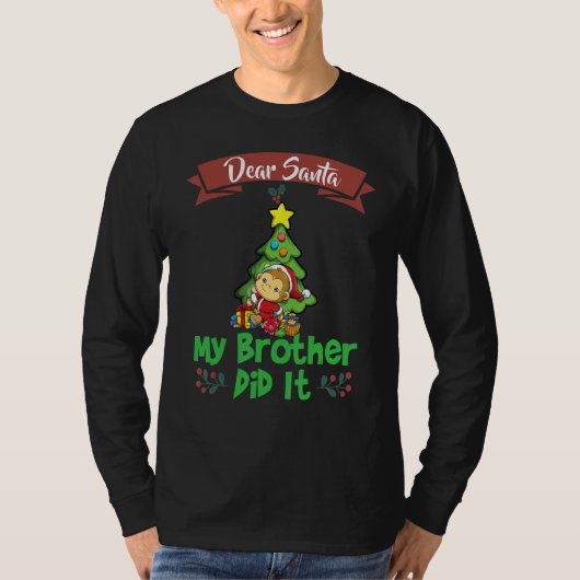 T-shirt Dear Santa My Brother Did It Siblings Christmas_15 (Devant)