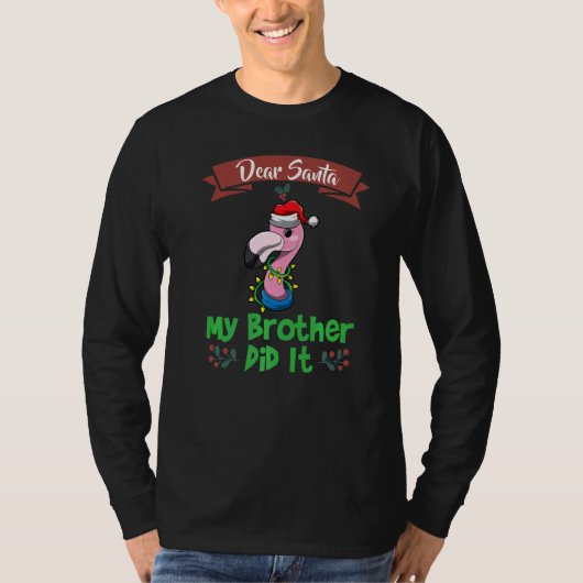 T-shirt Dear Santa My Brother Did It Siblings Christmas Pr (Devant)