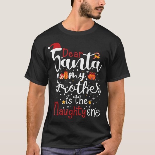 T-shirt Dear Santa My Brother Is The Naughty One, funny Ch (Devant)