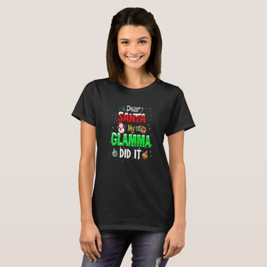 T-shirt Dear Santa My Glamma Did It Cute Ornament Christma (Devant entier)