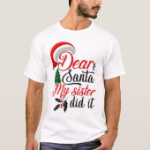 T-shirt Dear Santa My Sister (Devant)