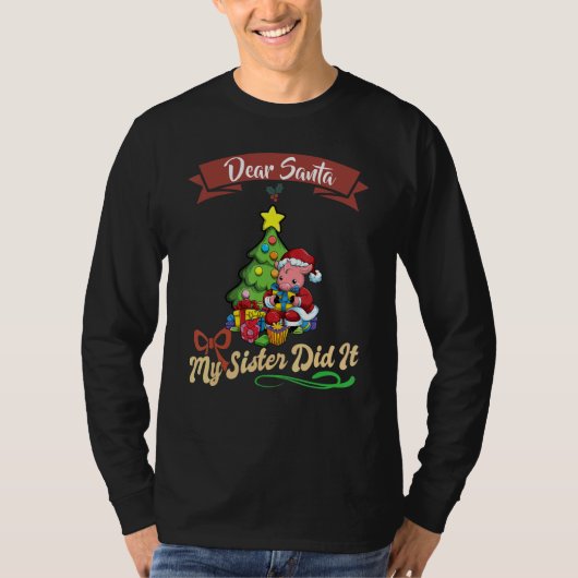 T-shirt Dear Santa My Sister Did It Siblings Christmas_12 (Devant)